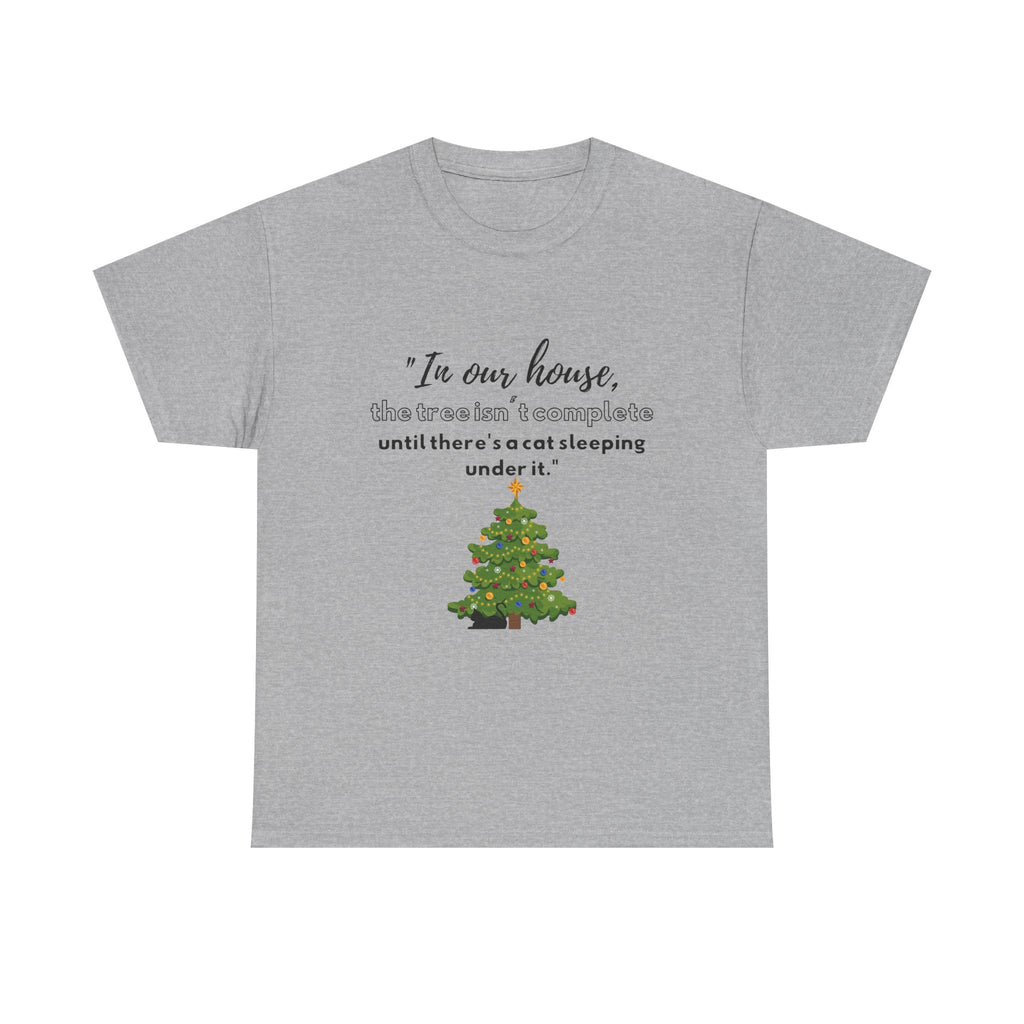 Christmas Tree Cat T‑Shirt — "In our house, the tree is manageable until there's a cat sleeping under it."