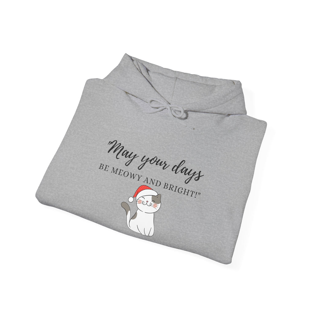 Holiday Cat Hoodie - "May Your Days Be Meowy and Bright" Cute Christmas Kitten Sweatshirt