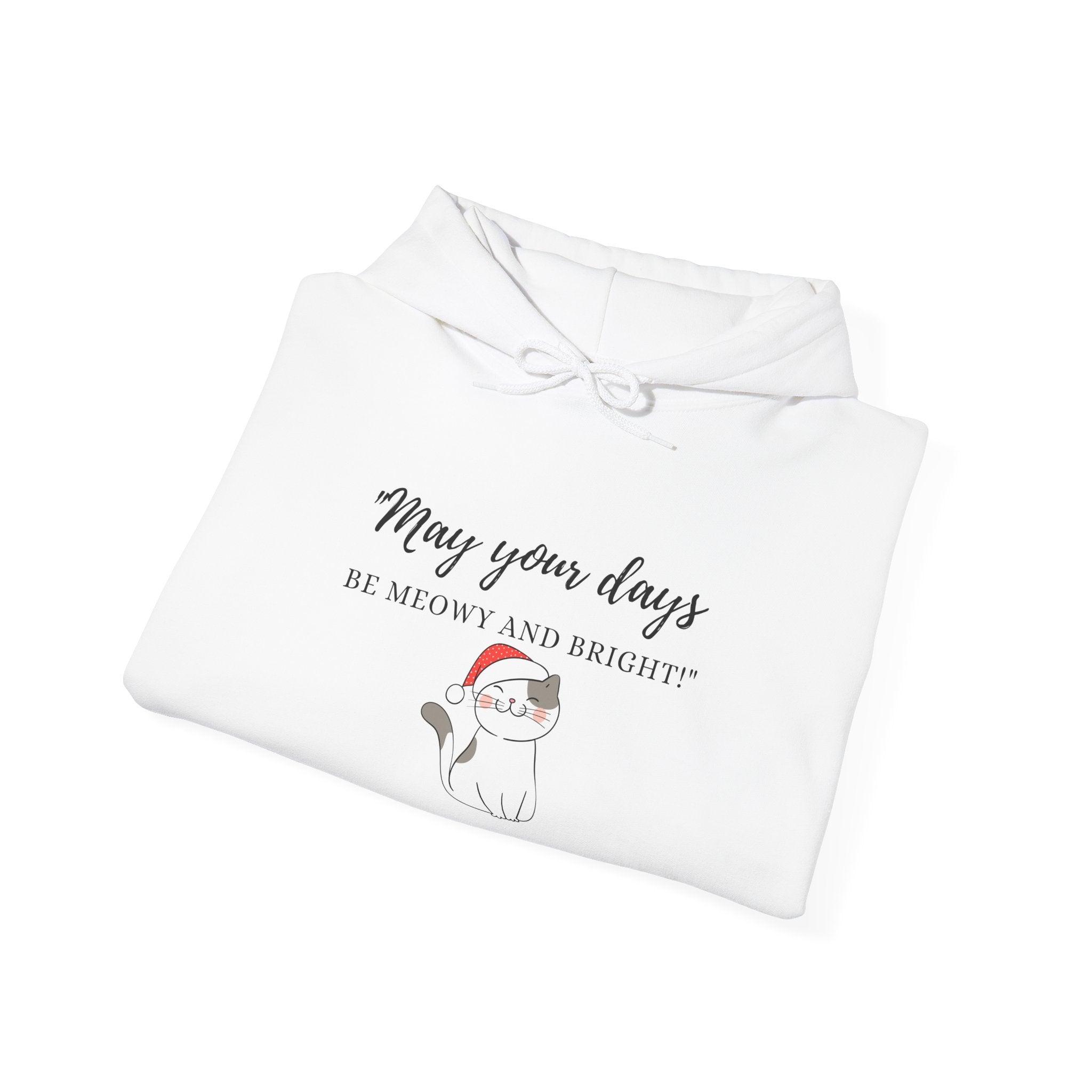 Holiday Cat Hoodie - "May Your Days Be Meowy and Bright" Cute Christmas Kitten Sweatshirt